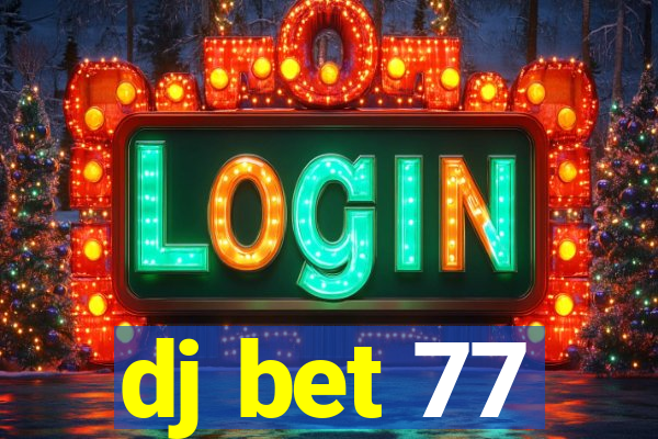 dj bet 77